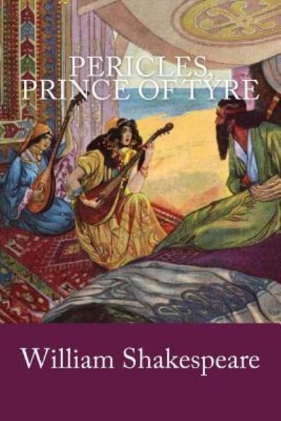 Pericles, Prince of Tyre - William Shakespeare - Książki - Createspace Independent Publishing Platf - 9781976535574 - 19 września 2017