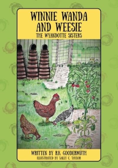 Cover for Gooderm&amp;#971; th, R K · Winnie Wanda and Weesie: The Wyandotte Sisters - Uncle Kenny's Farm (Paperback Book) (2020)