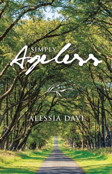 Simply Ageless - Alessia Davi - Livros - Author Solutions, Incorporated - 9781982248574 - 15 de junho de 2020