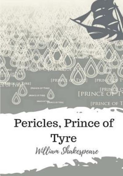 Pericles, Prince of Tyre - William Shakespeare - Bücher - Createspace Independent Publishing Platf - 9781986534574 - 21. März 2018
