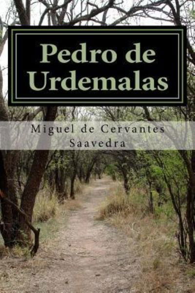 Pedro de Urdemalas - Miguel de Cervantes Saavedra - Kirjat - Createspace Independent Publishing Platf - 9781987537574 - keskiviikko 4. huhtikuuta 2018