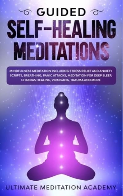 Cover for Ultimate Meditation Academy · Guided Self-Healing Meditations (Pocketbok) (2019)