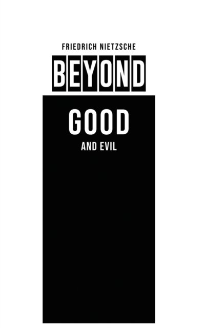 Beyond Good and Evil - Friedrich Nietzsche - Books - Public Park Publishing - 9781989814574 - January 16, 2020