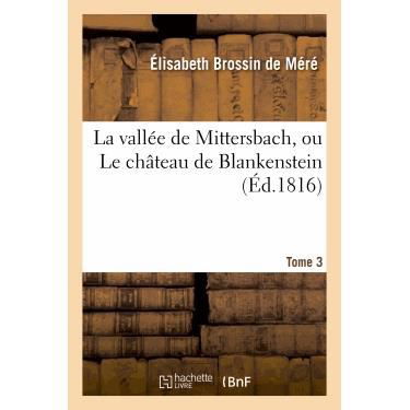 Cover for De Mere-e · La Vallee De Mittersbach, Ou Le Chateau De Blankenstein. Tome 3 (Pocketbok) (2013)