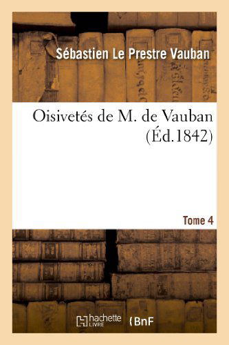 Cover for Vauban-s · Oisivetes De M. De Vauban. Tome 4 (Pocketbok) (2013)