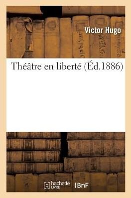 Cover for Victor Hugo · Théâtre en liberté (Paperback Book) (2018)