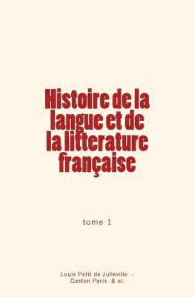 Cover for Gaston Paris · Histoire de la langue et de la litterature francaise (Paperback Book) (2017)