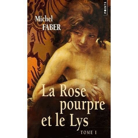 Cover for Michel Faber · Rose Pourpre Et Le Lys, T. 1 (la) T1 (Paperback Bog) (2006)