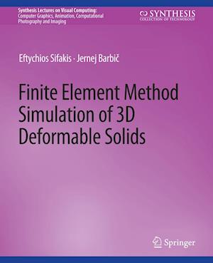 Cover for Eftychios Sifakis · Finite Element Method Simulation of 3D Deformable Solids - Synthesis Lectures on Visual Computing: Computer Graphics, Animation, Computational Photography and Imaging (Paperback Book) (2015)