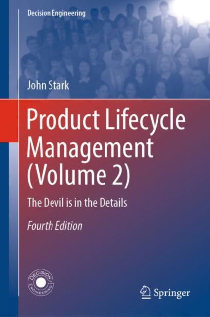 Cover for John Stark · Product Lifecycle Management (Volume 2): The Devil is in the Details - Decision Engineering (Hardcover Book) [4th ed. 2024 edition] (2024)