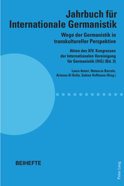 Wege der Germanistik in transkultureller Perspektive; Akten des XIV. Kongresses der Internationalen Vereinigung fur Germanistik (IVG) (Bd. 3) - Jahrbuch fur Internationale Germanistik - Beihefte -  - Books - Peter Lang Gmbh, Internationaler Verlag  - 9783034336574 - January 5, 2023