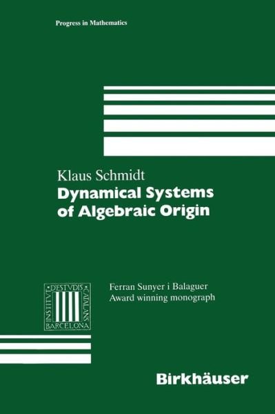 Cover for Klaus Schmidt · Dynamical Systems of Algebraic Origin - Progress in Mathematics (Pocketbok) [Softcover reprint of the original 1st ed. 1995 edition] (2014)
