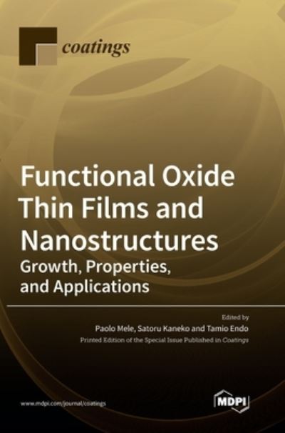 Functional Oxide Thin Films and Nanostructures - Paolo Mele - Books - Mdpi AG - 9783036556574 - October 28, 2022