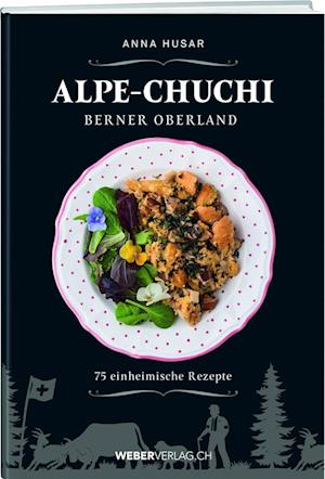 Cover for Anna Husar · Alpe-Chuchi Berner Oberland (Book) (2024)