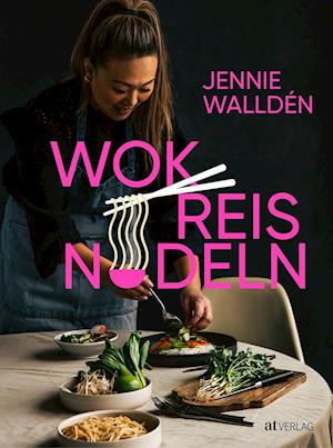 Cover for Jennie Walldén · Wok, Reis, Nudeln (Hardcover Book) (2022)