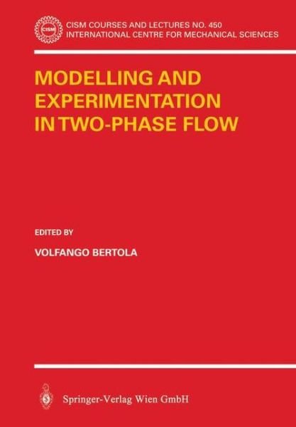 Cover for V Bertola · Modelling and Experimentation in Two-Phase Flow - CISM International Centre for Mechanical Sciences (Paperback Book) [Softcover reprint of the original 1st ed. 2003 edition] (2004)