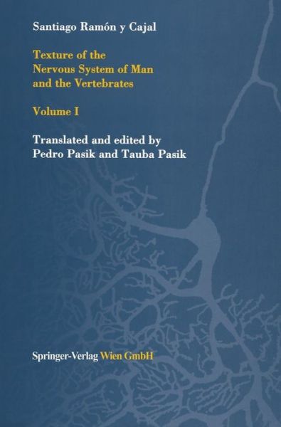 Cover for Santiago R.y Cajal · Texture of the Nervous System of Man and the Vertebrates: Volume I (Hardcover Book) [1999 edition] (1999)