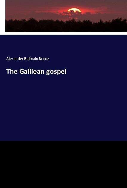 Cover for Bruce · The Galilean gospel (Bok)