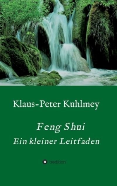 Cover for Kuhlmey · Feng Shui - Ein kleiner Leitfad (Bog) (2020)