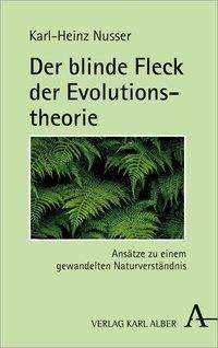 Cover for Nusser · Der blinde Fleck der Evolutionst (Book) (2018)