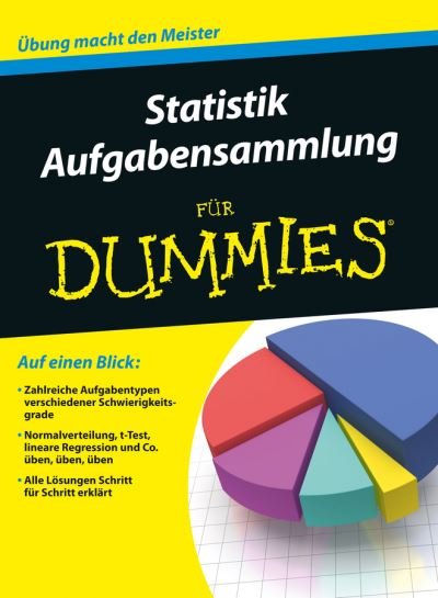 Statistik Aufgabensammlung fur Dummies - Fur Dummies - Wiley - Bøker - Wiley-VCH Verlag GmbH - 9783527711574 - 14. april 2016