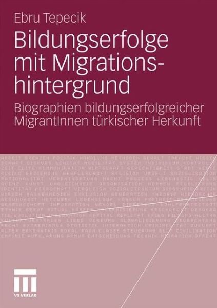 Cover for Ebru Tepecik · Bildungserfolge Mit Migrationshintergrund: Biographien Bildungserfolgreicher Migrantinnen Turkischer Herkunft (Taschenbuch) [2010 edition] (2010)