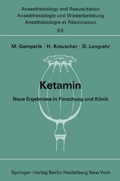 Cover for M Gemperle · Ketamin - Anaesthesiologie Und Intensivmedizin / Anaesthesiology and Intensive Care Medicine (Paperback Book) (1973)