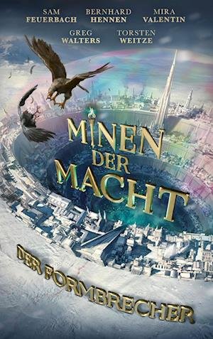 Cover for Bernhard Hennen · Minen der Macht: Der Formbrecher (Book) (2023)