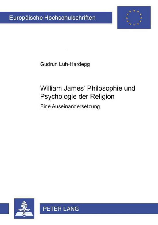 Cover for Gudrun Luh-Hardegg · William James' Philosophie Und Psychologie Der Religion: Eine Auseinandersetzung (Paperback Book) [German edition] (2002)