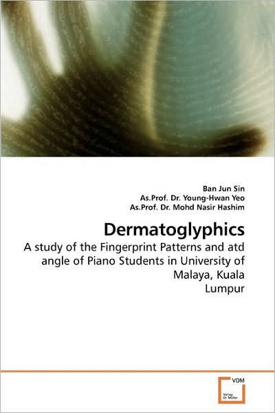 Cover for Mohd Nasir Hashim · Dermatoglyphics: a Study of the Fingerprint Patterns and Atd Angle of Piano Students in University of Malaya, Kuala Lumpur (Paperback Book) (2010)