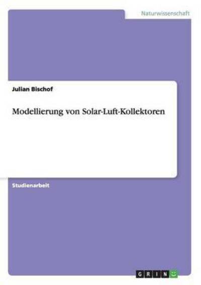 Cover for Bischof · Modellierung von Solar-Luft-Kol (Book) [German edition] (2013)