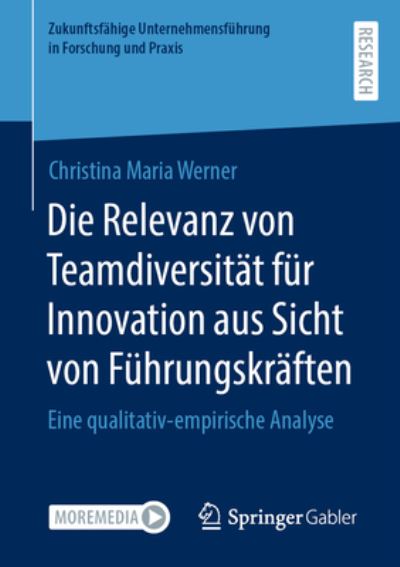 Cover for Christina Maria Werner · Die Relevanz Von Teamdiversität Für Innovation Aus Sicht Von Führungskräften (Book) (2023)