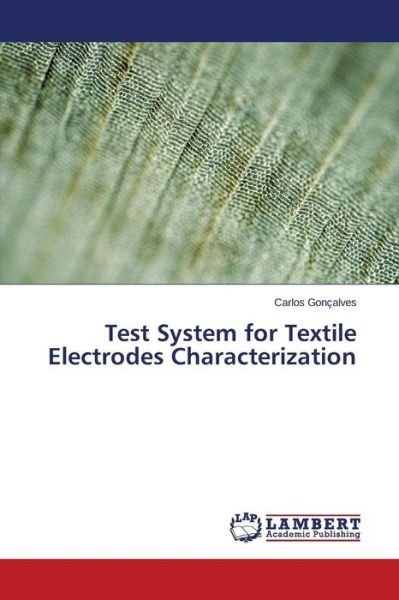 Cover for Goncalves Carlos · Test System for Textile Electrodes Characterization (Paperback Book) (2015)