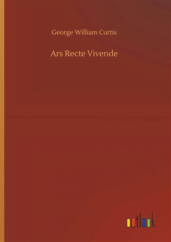 Ars Recte Vivende - Curtis - Książki -  - 9783734030574 - 20 września 2018