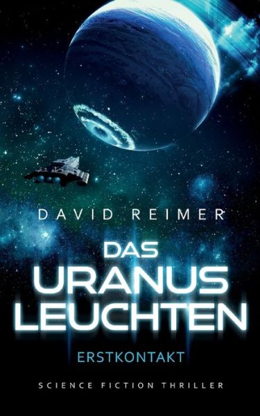 Das Uranus Leuchten - David Reimer - Books - TWENTYSIX EPIC - 9783740727574 - May 16, 2023