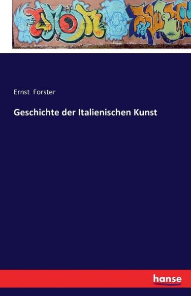 Cover for Forster · Geschichte der Italienischen Ku (Book) (2016)