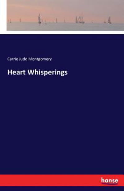 Heart Whisperings - Montgomery - Bücher -  - 9783743388574 - 30. Oktober 2016