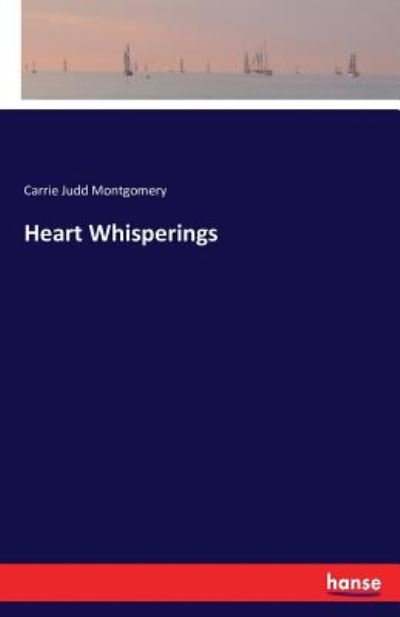 Heart Whisperings - Montgomery - Livros -  - 9783743388574 - 30 de outubro de 2016