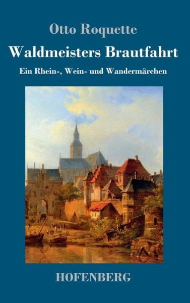 Cover for Roquette · Waldmeisters Brautfahrt (Bok) (2017)