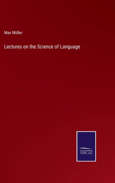 Cover for Max Muller · Lectures on the Science of Language (Hardcover Book) (2022)