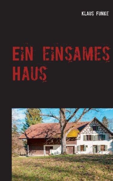 Ein einsames Haus - Funke - Libros -  - 9783752847574 - 17 de septiembre de 2018