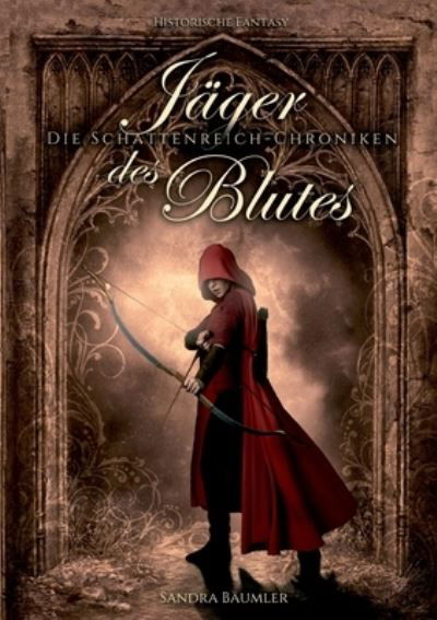 Cover for Sandra Bäumler · Die Schattenreich Chroniken - Jäger des Blutes (Book) (2022)
