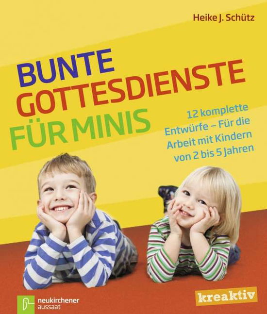 Cover for Schütz · Bunte Gottesdienste für Minis (Bok)