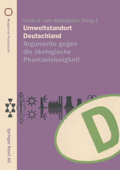 Cover for Ernst U V Weizs Cker · Umweltstandort Deutschland: Argumente Gegen Die OEkologische Phantasielosigkeit - Wuppertal Texte (Hardcover Book) (1994)