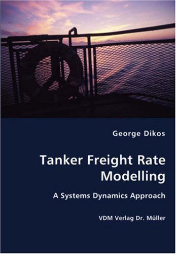 Cover for George Dikos · Tanker Freight Rate Modelling (Paperback Book) (2008)