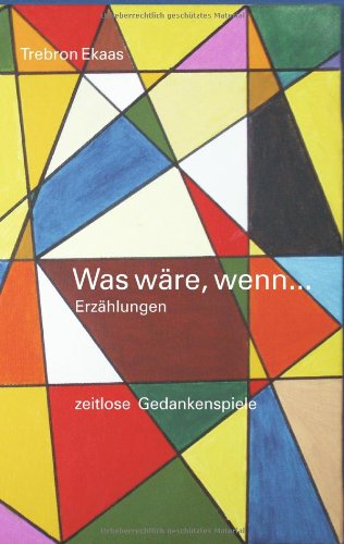 Cover for Trebron Ekaas · Was Wre, Wenn... (Pocketbok) [German edition] (2008)