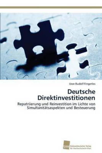 Deutsche Direktinvestitionen - Fingerlos Uwe Rudolf - Books - Sudwestdeutscher Verlag Fur Hochschulsch - 9783838150574 - February 2, 2015