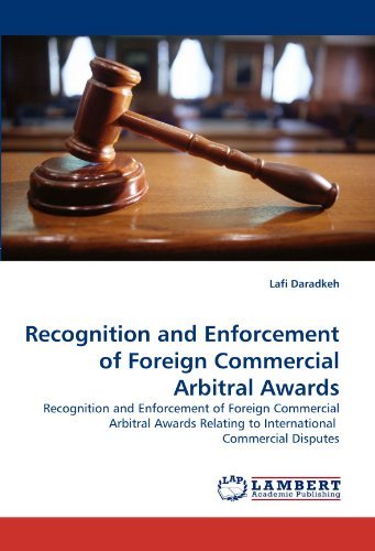Cover for Lafi Daradkeh · Recognition and Enforcement of Foreign Commercial Arbitral Awards: Recognition and Enforcement of Foreign Commercial Arbitral Awards Relating to International  Commercial Disputes (Paperback Book) (2010)