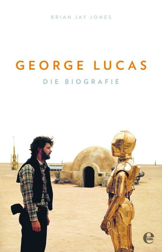 Cover for Brian Jay Jones · George Lucas (Hardcover Book) (2017)