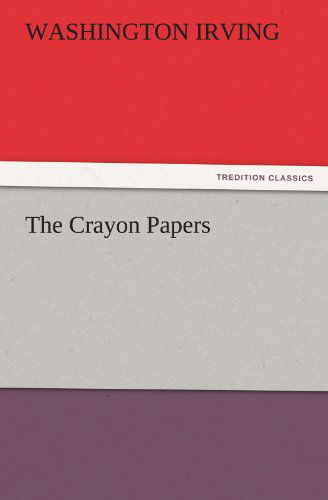 Cover for Washington Irving · The Crayon Papers (Tredition Classics) (Pocketbok) (2011)